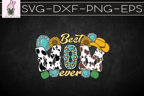 Best Mom Ever SVG for Local Branding & Crafts
