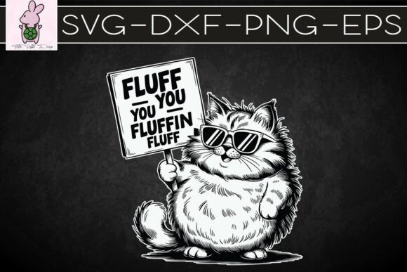 Cat Fluff You Fluffin Cool Kitty SVG: Graphics for Crafts