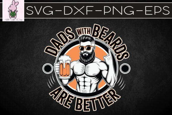 Dads With Beards Are Better Love SVG: Graphics & Crafts Review