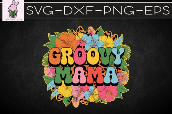 Groovy Mama Happy Mother S Day SVG for Graphics and Crafts