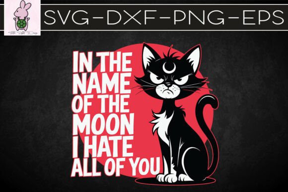 In the Name of the Moon Funny SVG for Graphics and Crafts