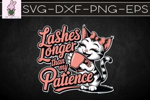 Lashes Longer Than My Patience SVG for Crafts & Graphics