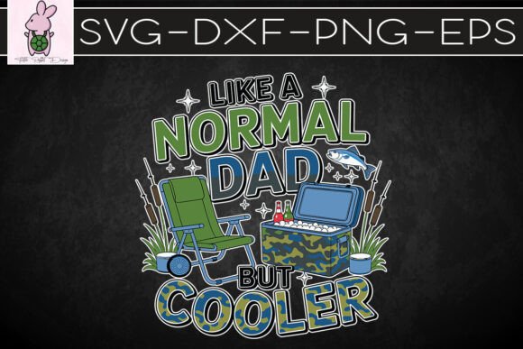 Like a Normal Dad Cooler Dad SVG: Branding Graphics for Crafts