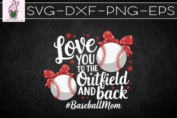 Love You to the Outfield Back Mom: Graphics & Crafts Review