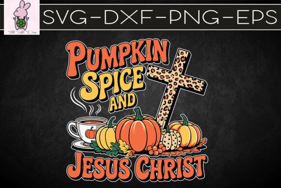 Pumpkin Spice Jesus Christ Autumn SVG for Brand Graphics & Crafts