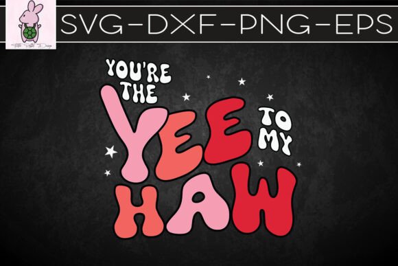 Review: You re the Yee to My Haw Valentines SVG for Crafts & Graphics