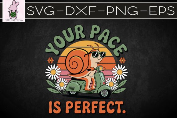 Snail Lover Your Pace is Perfect SVG for Crafts & Graphics