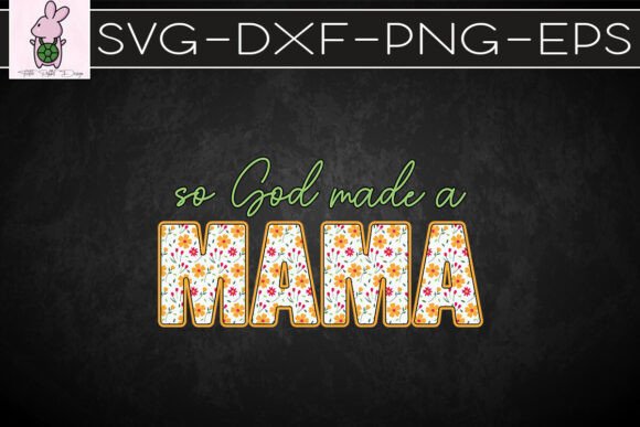 So God Made a Mama Full of Love SVG: Graphics for Crafts