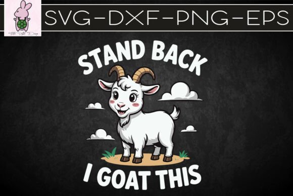 Stand Back I Goat This Funny Pun SVG for Graphics and Crafts